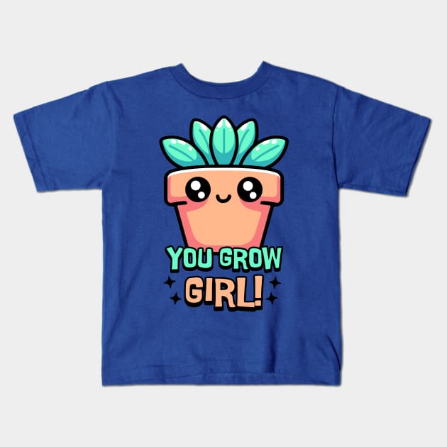 You Grow Girl! Cute Plant Pun Cartoon Kids T-Shirt by Cute And Punny